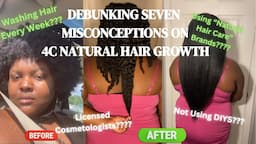 7 MISCONCEPTIONS on 4C NATURAL HAIR GROWTH I DISCOVERED GROWING MY 4C HAIR PAST WAIST-LENGTH