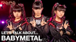 Let's Talk About... Babymetal