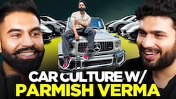 PARMISH VERMA- Aam Jahe Munde Struggles, Car Culture & Peace of Surrender to Rabb @ParmishVermaFilms