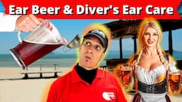 Ear Beer & Diver’s Ear Care - Preventing Ear Infections - (SCUBA DIVING TIPS & TRICKS) - Otitis