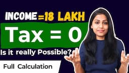 18 lakh Income and ZERO Taxes | The Smart Ways to Save Income Tax