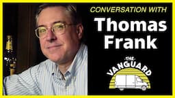 Thomas Frank Interview - Populism, Kansas & "The People, No"