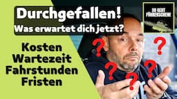 Durchgefallen - Womit musst du jetzt rechnen? - Führerschein