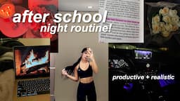 my after school night routine! productive + realistic