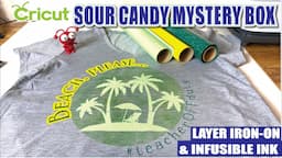 HOW TO LAYER IRON ON HTV VINYL & INFUSIBLE INK ON T-SHIRT  | CRICUT SOUR CANDY MYSTERY BOX |UNBOXING