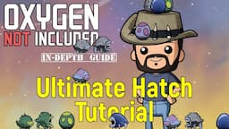 Hatch Ranching Tutorial | Oxygen Not Included