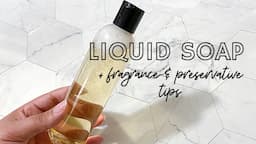 How to Make Liquid Soap from Scratch Recipe with Fragrance and Preservative Tips