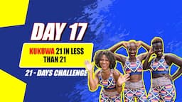 Day 17: Kukuwa 21 in Less than 21| 21-Day Challenge