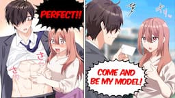 [Manga Dub] I Met Pretty Girl That Loves My Body And Asked Me To Be Her Model [RomCom]