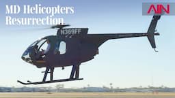 Flying the MD530F and the Resurrection of MD Helicopters – AIN