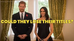 COULD HARRY AND MEGHAN LOSE THEIR TITLES? Duke and Duchess of Sussex. Prince Harry and Meghan Markle