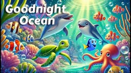 Goodnight Ocean 🐳 THE ULTIMATE Calming Bedtime Stories for Babies and Toddlers with Relaxing Music