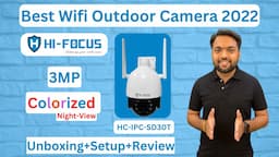 Best Wifi Outdoor Colorized Camera 2022 | Hi-Focus Wifi Camera Setup | Unboxing & Complete Review