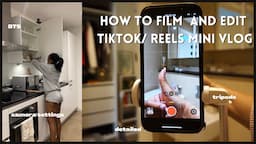 HOW TO FILM AND EDIT TIKTOK/REELS MINI VLOGS|BEGINNER FRIENDLY