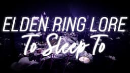 Elden Ring Lore To Sleep To ▶ The Land of Shadow Pre-DLC Speculation