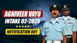 Air Force Agniveer Vayu Intake 02/2025 Online Form Notification | Eligibilty, Age Limit, Exam Dates