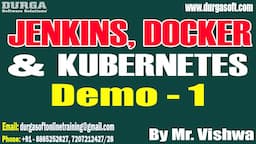 JENKINS, DOCKER & KUBERNETES tutorials || Demo - 1 || by Mr. Vishwa On 27-05-2024 @8:30AM IST