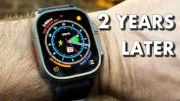 Why YOU Should Buy the Apple Watch Ultra: 2 Years Later