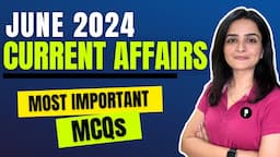 June 2024 Monthly Current Affairs by Parcham Classes | Current Affairs Revision by Richa Ma’am