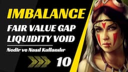 10- Imbalance , Fair Value Gap - Liquidity Void Nedir ve Nasıl Kullanılır ?