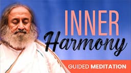 Guided Meditation To Experience Deep Harmony & Peace | Gurudev