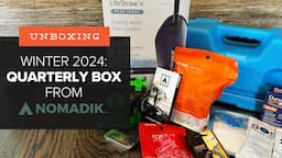 Unboxing the Winter 2024 Ultimate Emergency QUARTERLY Box from Nomadik