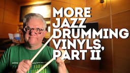 MORE JAZZ DRUMMING VINYLS YOU'VE NEVER HEARD, PART II