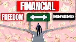 Financial Freedom vs Financial Independence - True Financial Liberation