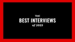 TIME Best Interviews of 2023