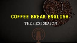 تعلم اللغة الانجليزية عن طريق السماع -coffee break english 2