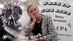 VLOG 124: Busy Season Work Week / Thanksgiving! Week in the Life