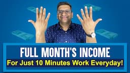 Full Month’s Income For Just 10 Minutes Work Everyday!