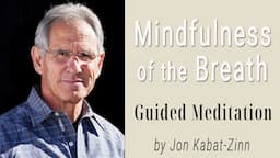 Mindfulness of the Breath: Guided Meditation Practices (MBSR) by Jon Kabat Zinn