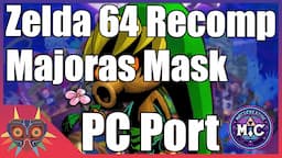 Zelda 64 Recompiled Majora's Mask PC Port