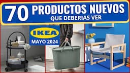 IKEA |70 NUEVOS PRODUCTOS QUE DEBERIAS VER😮 MAYO 2024|RESUMEN NEW PRODUCTS