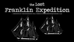 The Lost Franklin Expedition