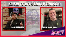 JOHN WAYNE PARR | The Kickin' It With Liam Harrison Podcast | Ep.36 (PART ONE)