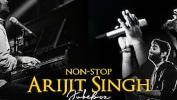 Non-Stop Arijit Singh Mashup 2024 | SICKVED