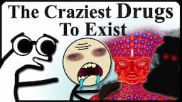 The Craziest Drugs To Exist