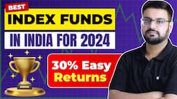 BEST INDEX FUNDS to Invest for 10-15 Years! Top Index funds for 2024 |  5 Best Index Funds in India