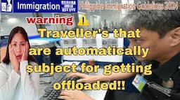 Traveller that are subject for getting Offloaded or 2nd Inspection by Philippine Immigration