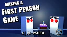 #4 Game AI - Patrolling : Let's Make a First Person Game in Unity!