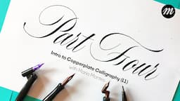 Introduction to Copperplate Calligraphy for Beginners (Part 4)