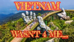 WHY I LEFT VIETNAM FOR THAILAND AFTER ONLY 5 DAYS IN HO CHI MINH 2023