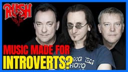 RUSH - the favorite band of introverts / the psychology behind Rush fans