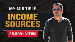 My Multiple Income Streams | How do I make money | Rahul Bhatnagar