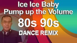 80s 90s DANCE REMIX  | Ice Ice Baby, Pump up the Volume | DJDARY ASPARIN