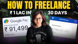 Make Your First ₹100,000 Freelancing in next 30 days| Complete Roadmap for Beginners