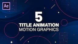 5 Title Text Animation in After Effects - After Effects Tutorial