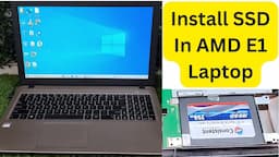 Upgrade SSD In Asus AMD E1 Laptop